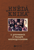 Obálka publikace „Hnědá kniha“ o procesech s českým undergroundem
