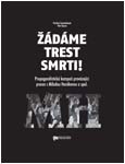 Obálka publikace Žádáme trest smrti! Propagandistická kampaň provázející proces s Miladou Horákovou a spol. - ilustrační foto