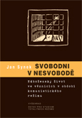 Obálka publikace  Svobodni v nesvobodě - ilustrační foto