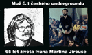 Pozvánka na pořad „Muž č. 1 českého undergroundu - 65 let života Ivana Jirouse“ (ÚSTR, 8.10.2009)