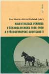 Obálka publikace: LAŽEK, Petr – KUBÁLEK, Michal (eds.): Kolektivizace venkova v Československu 1948-1960 a středoevropské souvislosti. Praha, Dokořán, 2008