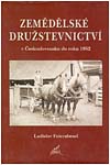Obálka publikace: FEIERABEND, Ladislav Karel: Zemědělské družstevnictví v Československu do roku 1952. Volary, Stehlík, 2007