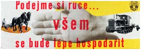Propagandistický plakát z 50. let „Podejme si ruce... Všem se bude lépe hospodařit“ (zdroj: Národní zemědelské muzeum)