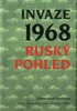 Obálka publikace: Invaze 1968. Ruský pohled