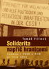 Obálka publikace: Solidarita napříč hranicemi. Opozice v ČSSR a NDR po roce 1968