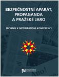 Obálka sborníku mezinárodní konference Bezpečnostní aparát, propaganda a Pražské jaro - ilustrační fotoo