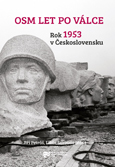 Obálka knihy Osm let po válce. Rok 1953 v Československu - ilustrační foto