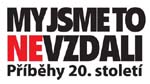 Logo výstavy: My jsme to nevzdali aneb Příběhy 20. století